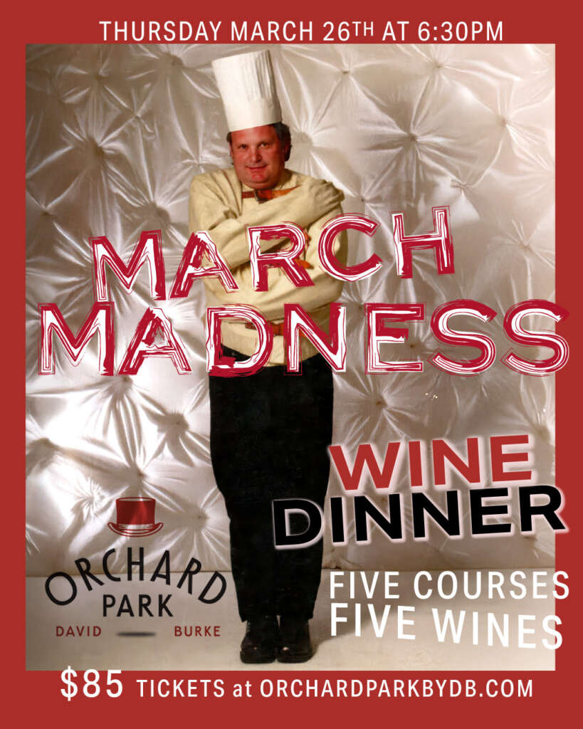 3/26 March MADNESS Wine Dinner on the Orchard Terrace
