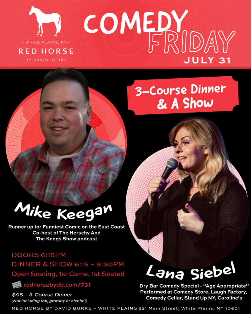 7/31 Comedy Friday Dinner & A Show at Red Horse by David Burke - White Plains